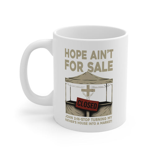 Hope Ain't for Sale Mug - Inspirational Coffee Cup, Motivational Gift, Protest Merch, Home Decor, Empowerment Drinkware